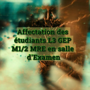 Affectation des étudiants L3 GEP M1/2 MRE en salle d'Examen